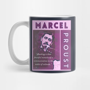 Marcel Proust portrait and quote: Reading is that fruitful miracle of a communication in the midst of solitude. Mug